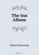 The Inn Album, Robert Browning 