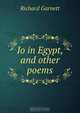 Io in Egypt, and other poems, Richard Garnett 