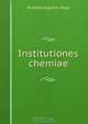 Institutiones chemiae, Rudolph Augustin Vogel 