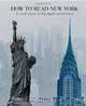 How to Read New York: A Crash Course in Big Apple Architecture, 