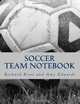 Soccer Team Notebook, Richard Kent, Amy Edwards 