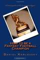 How to be a Fantasy Football Champion, Daniel M. Karlovsky 