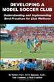 Developing a Model Soccer Club: Understanding and Implementing Best Practices for Club Wellness, Robert Parr, Terry Eguaoje Ed.D., Tom Condone, Matt Fansher 