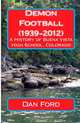 Demon Football (1939-2012): A History of Buena Vista High School, Colorado, Mr Dan Ford 