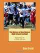 The History of New Mexico High School Football: Volume IV (1950-2012) (Volume 4), Mr Dan Ford 