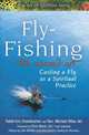 Fly Fishing--The Sacred Art: Casting a Fly, a Spiritual Practice, Eric Eisenkramer, Michael Attas MD, Foreword by Chris Wood, CEO Trout Unlimited, Preface by Lori Sim 