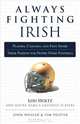Always Fighting Irish: Players, Coaches, and Fans Share Their Passion for Notre Dame Football (Always a...), John Heisler, Tim Prister 