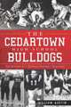 The Cedartown High School Bulldogs: The History of a Georgia Football Tradition, William Austin 