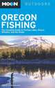 Moon Oregon Fishing: The Complete Guide to Fishing Lakes, Rivers, Streams, and the Ocean (Moon Outdoors), Craig Schuhmann 