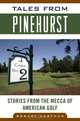 Tales from Pinehurst: Stories from the Mecca of American Golf (Second Edition) (Tales from the Team), Robert Hartman 