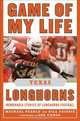 Game of My Life Texas Longhorns: Memorable Stories of Longhorns Football (Game of My Life), Bill Frisbie, Michael Pearle 