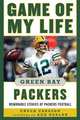 Game of My Life Green Bay Packers: Memorable Stories of Packers Football, Chuck Carlson 