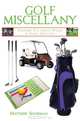 Golf Miscellany: Everything You Always Wanted to Know About Golf (Books of Miscellany), Matthew Silverman 