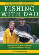 Fishing With Dad: 50 Great Writers Recall Angling with their Fathers, Friends, and Favorite Colleagues, 
