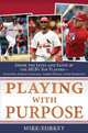 PLAYING WITH PURPOSE: BASEBALL, Mike Yorkey 