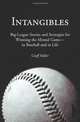Intangibles: Big-League Stories and Strategies for Winning the Mental Game-in Baseball and in Life, Geoff Miller 