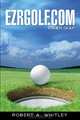 EZRGOLF.COM, Robert A. Whitley 