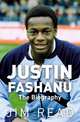 Justin Fashanu - The Biography, Jim Read 
