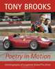Tony Brooks: Poetry in Motion: Autobiography of a supreme Grand Prix driver, Tony Brooks 