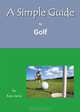 A Simple Guide to Golf, Russ Jarvis 