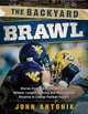 The Backyard Brawl: Stories from One of the Weirdest, Wildest, Longest Running, and Most Instense Rivalries in College Football History, John Antonik 