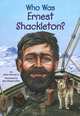 Who Was Ernest Shackleton?, James Buckley Jr. 