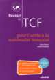 Reussir le TCF. Pour l'acces a la nationalite fran?aise + CD, + DVD (+ DVD), Chabert C. 