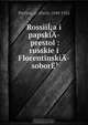 RossiiI?a i papskiA­ prestol : russkie i FlorentinskiA­ soborE?, Paul Pierling 