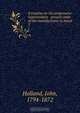 A treatise on the progressive improvement & present state of the manufactures in metal, John Holland 