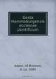 Gesta Hammaburgensis ecclesiae pontificum, Adam of Bremen 