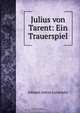 Julius von Tarent: Ein Trauerspiel, Johann Anton Leisewitz 