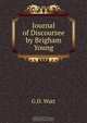 Journal of Discoursee by Brigham Young, G.D. Watt 