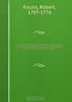 A catalogue of pictures, composed and painted chiefly by the most admired masters of the Roman, Florentine, Parman, Bolognese, Venetian, Flemish, and French schools : in which many of the most capital are illustrated by descriptions and critical remarks :, Robert Foulis 