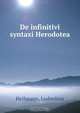 De infinitivi syntaxi Herodotea, Ludovicus Heilmann 