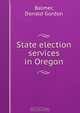 State election services in Oregon, Donald Gordon Balmer 