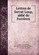 Lettres de Servat Loup, abbe de Ferrieres, Lupus 