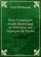 Dino Compagni, etude historique et litteraire sur l