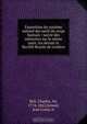 Exposition du systeme naturel des nerfs du corps humain : suivie des memoires sur le meme sujet, lus devant la Societe Royale de Londres, Charles Bell 