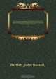 Personal narrative of explorations and incidents in Texas, New Mexico, California, Sonora, and Chihuahua, connected with the United States and Mexican boundary commission, during the years 1850, 