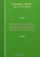 Reports of the pestilential disorder of Andalusia, which appeared at Cadiz in the years 1800, 1804, 1810, and 1813 : with a detailed account of that fatal epidemic as it prevailed at Gibralter, during the autumnal months of 1804 : also observations on the, James Fellowes 