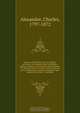 Excursus ad Sibyllina; seu, De Sibyllis, earumque vel tanquam earum carminibus profanis, judaicis, christianisqve dissertationes VII. Insertis Graece et Latine, commentarioque auctis sibyllinorum gentilium fragmentis quae supersunt curante C. Alexandre, Charles Alexandre 