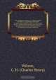 The wanderer in America, or, Truth at home microform : comprising a statement of observations and facts relative to the United States & Canada, North America, the result of an extensive personal tour, and from sources of information the most authentic, Charles Henry Wilson 