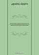 Prontuario Alfabetico y Cronologico por Orden de Materias de las Instrucciones, Ordenanzas, Reglamentos, Pragmaticas y demas Reales Resoluciones No Recopiladas que han de observarse para la Administracion de Justicia y Gobierno en los Pueblos del Reyno, Severo Aguirre 