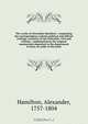 The works of Alexander Hamilton : comprising his correspondence and his political and official writings, exclusive of the Federalist, civil and military : published from the original manuscripts deposited in the department of state, by order of the Joint, Alexander Hamilton 