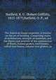 The American house carpenter. A treatise on the art of building. Comprising styles of architecture, strength of materials, and the theory and practice of the construction of floors, framed girders, roof trusses, rolled-iron beams, tubular-iron girders, ca, Robert Griffith Hatfield 
