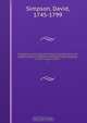 Sacred literature : shewing the Holy Scriptures to be superior to the most celebrated writings of antiquity, by the testimony of above five hundred witnesses, and also by a comparison of their several kinds of composition. To which are added, epistles a, David Simpson 