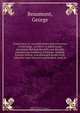 Fixed stars; or, An analyzation and refutation of astrology . to which is added many anecdotes shewing the folly and also the mischievous tendency of fortune-seeking, fortune-telling, and almanack predictions. Likewise some eminent testimonies, both in, George Beaumont 