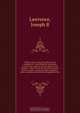 What to do in cases of accidents and emergencies : describing the symptoms in each case, and how to treat them on the moment : with a list of the principal poisons, which, if taken, require prompt treatment : their remedies and antidotes, designed for fam, Joseph B. Lawrence 