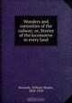 Wonders and curiosities of the railway; or, Stories of the locomotive in every land, William Sloane Kennedy 