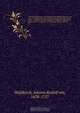 Grundliche Einleitung zu der Eydgnossischen Bunds- und Staats-Hi storie : vorstellend den alten und neuen Zustand des Volks und des Lands : s onderlich aber den Ursprung, Fortgang, Wachsthum des grossen Bunds der Eydgnoss en, ihre Kriege, Friedens-Schluss, Johann Rudolf von Waldkirch 